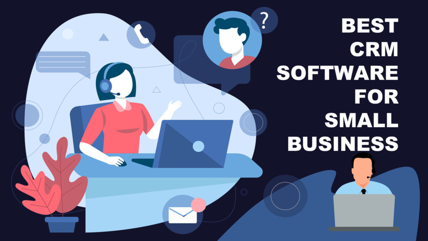 5 Best CRM Software for Small Business